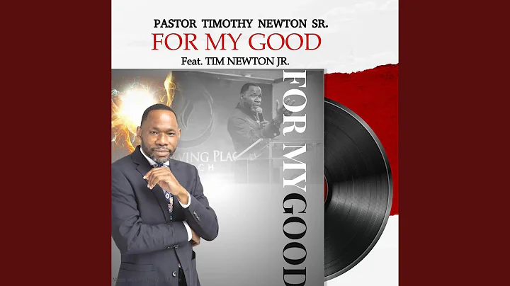 For My Good (feat. Tim Newton Jr)