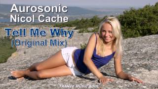 Aurosonic feat. Nicol Cache - Tell Me Why (Original Mix) HD