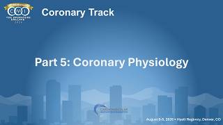 Full CVI 2026 Coronary Track - Part 5 - Coronary Physiology News
