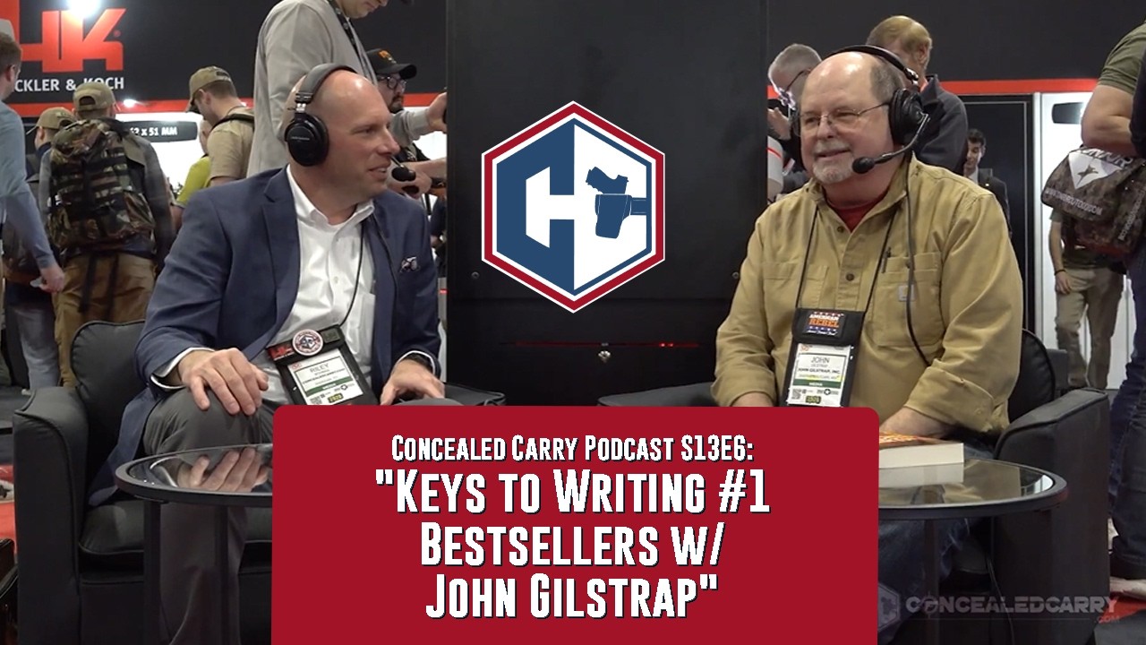 Concealed Carry Podcast S13E6: "Keys to Writing #1 Bestsellers w/ John Gilstrap"
