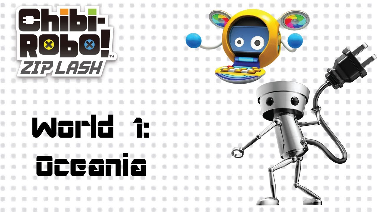 Chibi-Robo! Zip Lash: World 1: Oceania