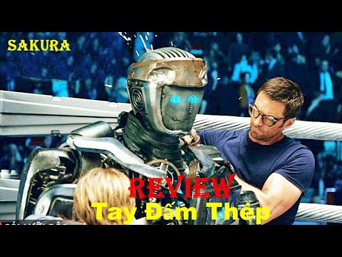 REVIEW PHIM TAY ĐẤM THÉP || REAL STEEL || SAKURA REVIEW