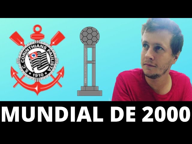 HISTÓRIA DO POLÊMICO MUNDIAL FIFA 2000 - CORINTHIANS CAMPEÃO DO