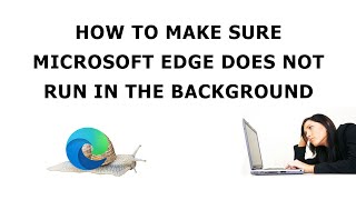 how to stop microsoft edge from running in the background