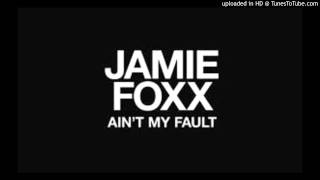 Jamie Foxx - Ain't My Fault (Official Audio)