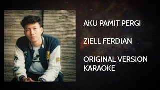 Aku Pamit Pergi (Original Version Karaoke) - Ziell Ferdian 