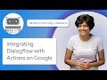 Integrate Dialogflow with Actions on Google