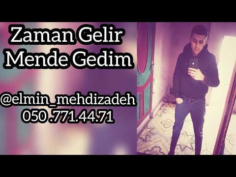 ELvin Mehdizade ELmin Mehdizade  Zaman Gelir Mende Gedim  Esger Mahnısı 2019