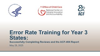 Error Rate Training for Year 3 States: Completing Reviews and the ACF-404 Report