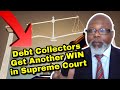 Debt collectors win in supreme court again