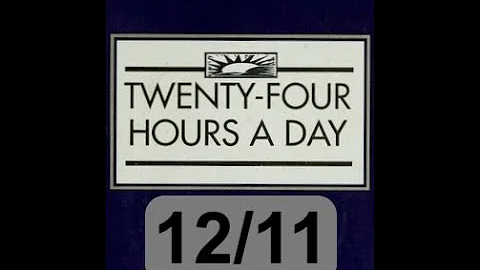 Twenty-Four Hours A Day Book– December 11 - Daily Reading - A.A. - Serenity Prayer & Meditation