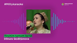 Dilnura Qodirjonova - Tinchim tamom bo'ldi | Milliy Karaoke