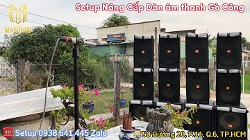 Setup Nâng Cấp Dàn âm thanh Nhạc Sống tại Gò Công | Minh Anh Audio