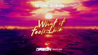 Toby Romeo, YouNotUs - What It Feels Like (ORSON BOOTLEG) 2023 Resimi