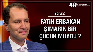 240 Fatih Erbakan Şımarık Bir Çocuk Muydu?