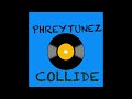 PhreyTunez Collide Official Audio mp3