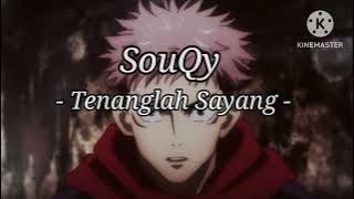 Souqy - Tenanglah Sayang ( lirik lagu ) 🎶