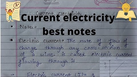 Current electricity class 12 physics notes. Ch 3 current electricity best notes.