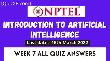 NPTEL AN INTRODUCTION ARTIFICIAL INTELLIGENCE WEEK 7 ASSIGNMENT ANSWERS | 2022