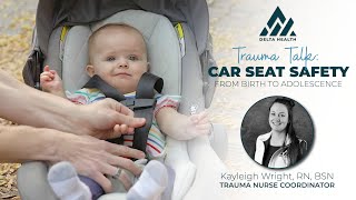 Car Seat Safety | Trauma Talk | Delta Health