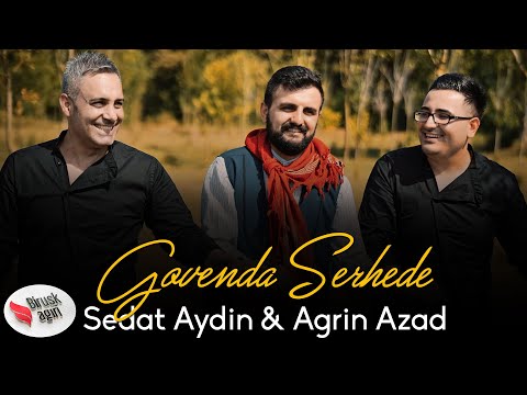 SEDAT AYDIN Feat AGRİN AZAD - GOVENDA SERHEDÊ | KLİP 2022 [Official Music Video]