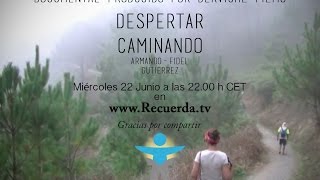 Documental "Despertar Caminando"
