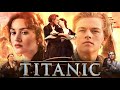 Titanic 1997 Movie | Leonardo DiCaprio | Kate Winslet | James Cameron | Details Review & Story
