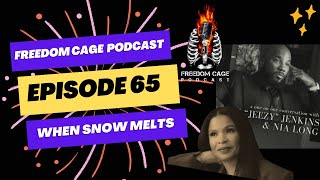 Freedom Cage Podcast Episode #65 | When Snow Melts