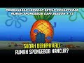 SUDAH BERAPA KALI RUMAH SPONGEBOB HANCUR? | #spongebobpedia - 83