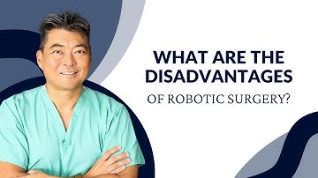 What Are the Disadvantages of Robotic Surgery?
