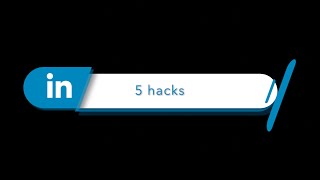 5 Hacks básicos para usar Linkedin