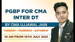 PGBP FOR CMA INTER DT BY CMA UJJAWAL JAIN SIR TTS 10 AM FROM 10TH JULY 2021