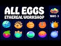 Ethereal workshop wave 3  all eggs all monsters all sounds  animations  my singing monsters