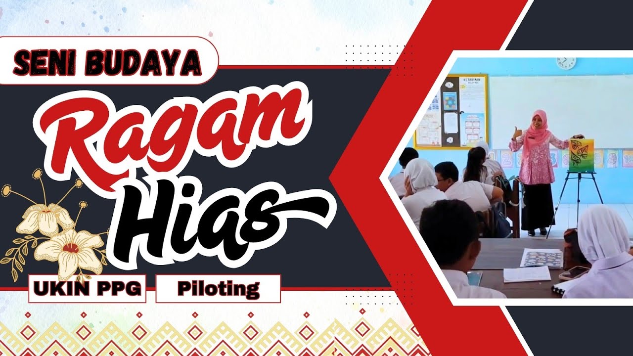 VIDEO UKIN SENI BUDAYA (RUPA) PPG PILOTING 3 | Menciptakan Ragam Hias Flora