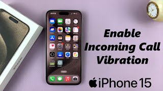 How To Turn On Vibration For Incoming Calls On iPhone 15 & iPhone 15 Pro screenshot 5
