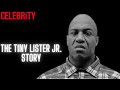 Celebrity Underrated - The Tiny Lister Jr. Story