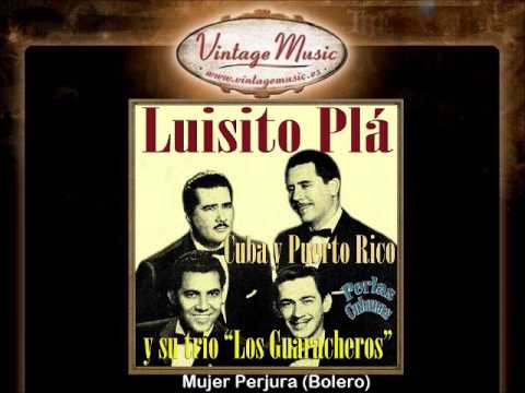 Luisito Plá -- Mujer Perjura Bolero