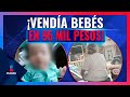 Detienen a mujer acusada de vender bebés en Tamaulipas | Noticias con Francisco Zea