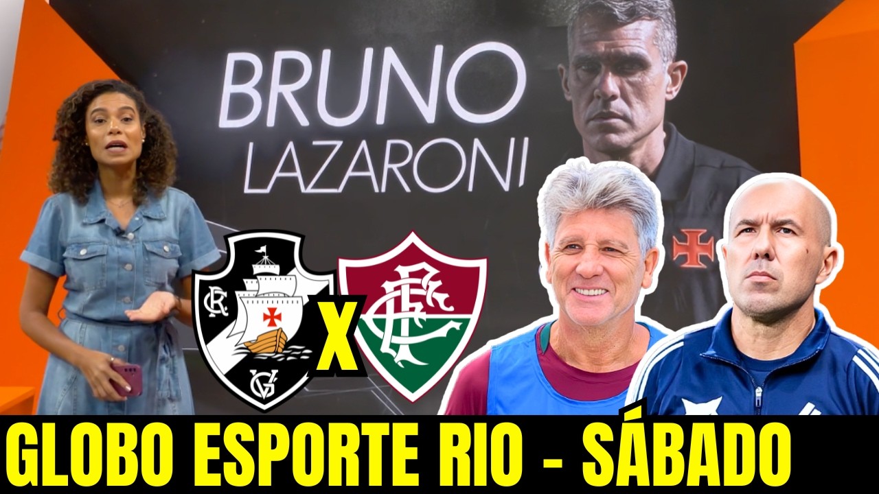 GLOBO ESPORTE RIO | SÁBADO | VASCO MUITO PERTO DE FECHAR COM TÉCNICO | THIAGO MENDES | RENATO GAÚCHO