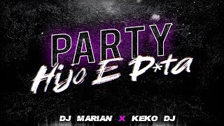 PARTY HIJO E P*TA - RKT - DJ MARIAN FT KEKO DJ