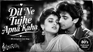 Dil Ne Tujhe Apna Kaha  | Bollywood 80s Songs | Bollywood 80s Hits | Retro Bollywood Music 