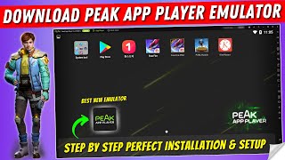 How to Download and install Peak App Player Emulator | Best New Emulator For Low End PC screenshot 3