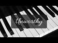 Unworthy am I of the Grace that He Gave - Piano solo