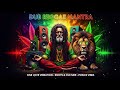Dub Reggae Meditation Mantra 🎶 Positive Roots &amp; Culture VibeS Positive Vibe Reggae Session 🌿