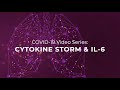 What is a Cytokine Storm in COVID-19 patients? How can IL-6 help?