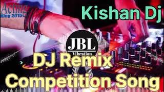 Kishan DJ Ambedkar Nagar competition song hi-tack mixing