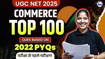 UGC NET Commerce 2025 | 100 Most Important Questions from 2022 PYQs | UGCNET Commerce PYQs Questions