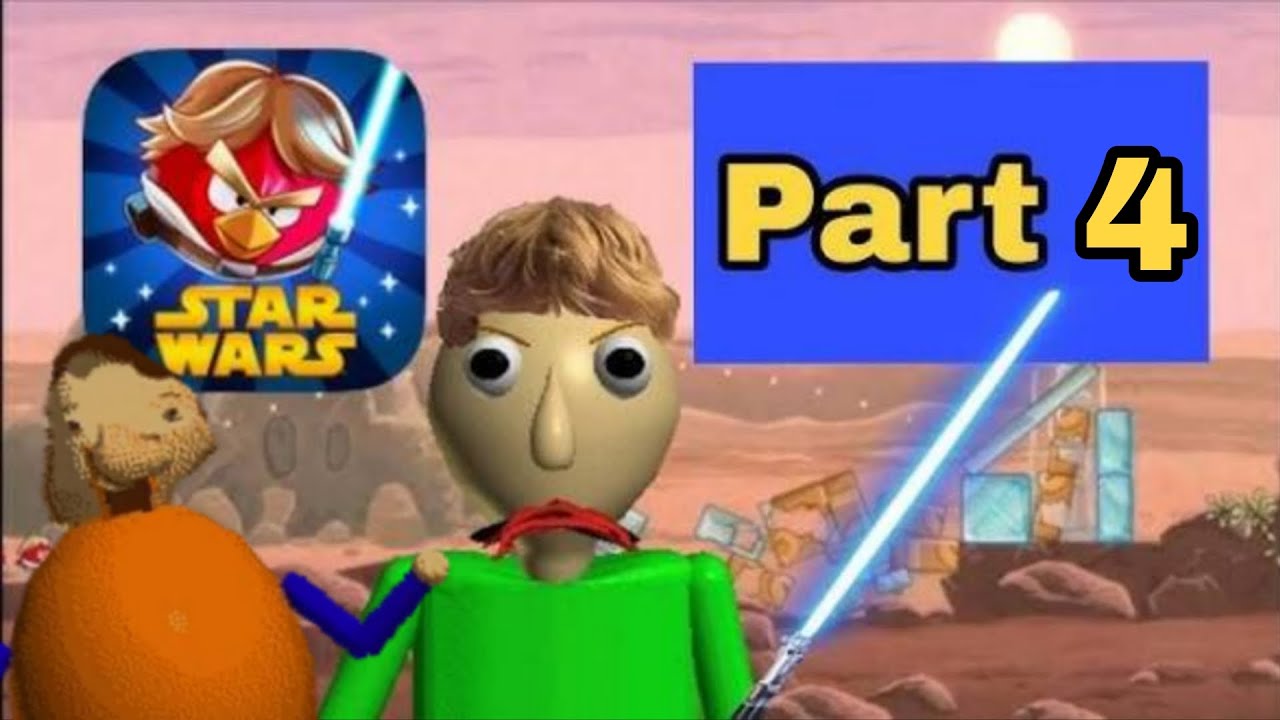 Baldi Plays Angry Birds Star Wars Part 4 Ft. Bully 