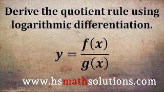 Deriving the Quotient Rule for Derivatives Using Logarithmic Differentiation - Calculus