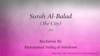 Surah Al Balad The City   090   Muhammad Siddiq al Minshawi   Quran Audio